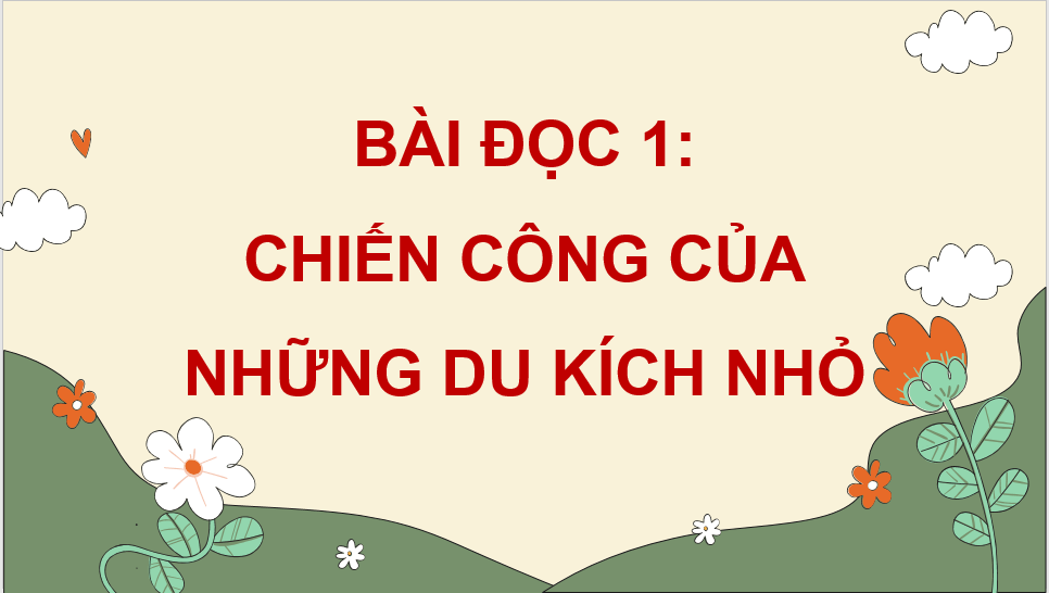 Giáo án điện tử Chiến công của những du kích nhỏ lớp 4 | PPT Tiếng Việt lớp 4 Cánh diều