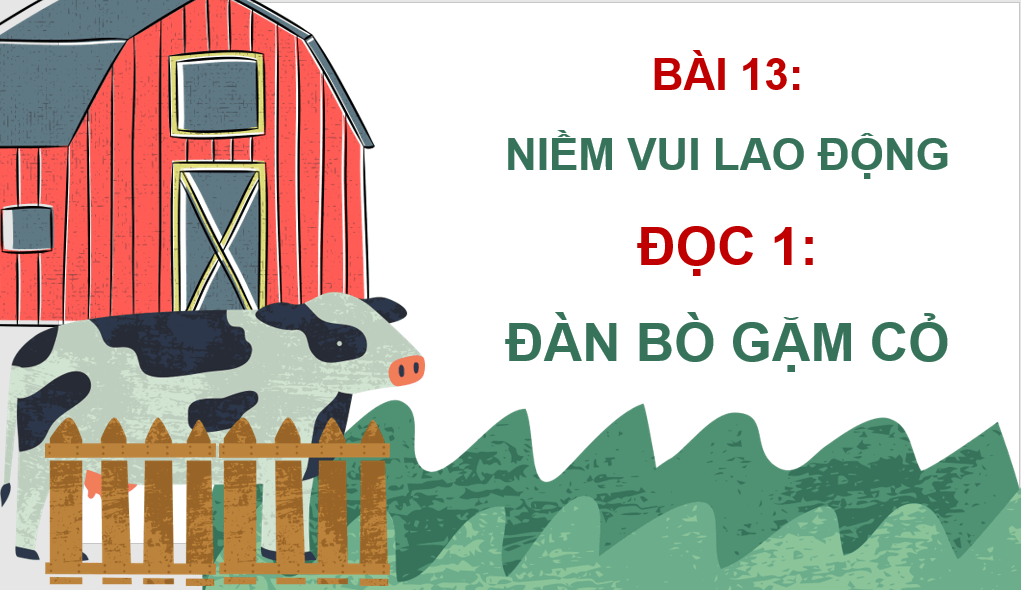 Giáo án điện tử Đàn bò gặm cỏ lớp 4 | PPT Tiếng Việt lớp 4 Cánh diều