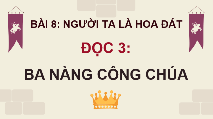 Giáo án điện tử Ba nàng công chúa lớp 4 | PPT Tiếng Việt lớp 4 Cánh diều