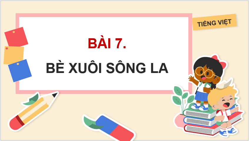 Giáo án điện tử Bè xuôi sông La lớp 4 | PPT Tiếng Việt lớp 4 Chân trời sáng tạo