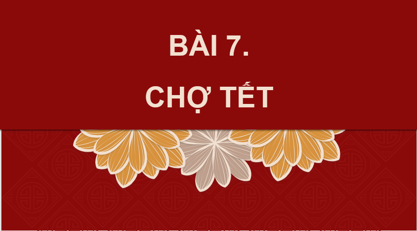 Giáo án điện tử Chợ Tết lớp 4 | PPT Tiếng Việt lớp 4 Chân trời sáng tạo