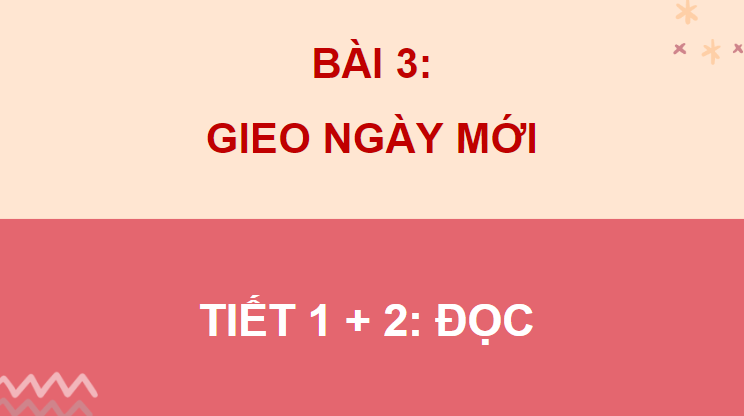 Giáo án điện tử Gieo ngày mới lớp 4 | PPT Tiếng Việt lớp 4 Chân trời sáng tạo