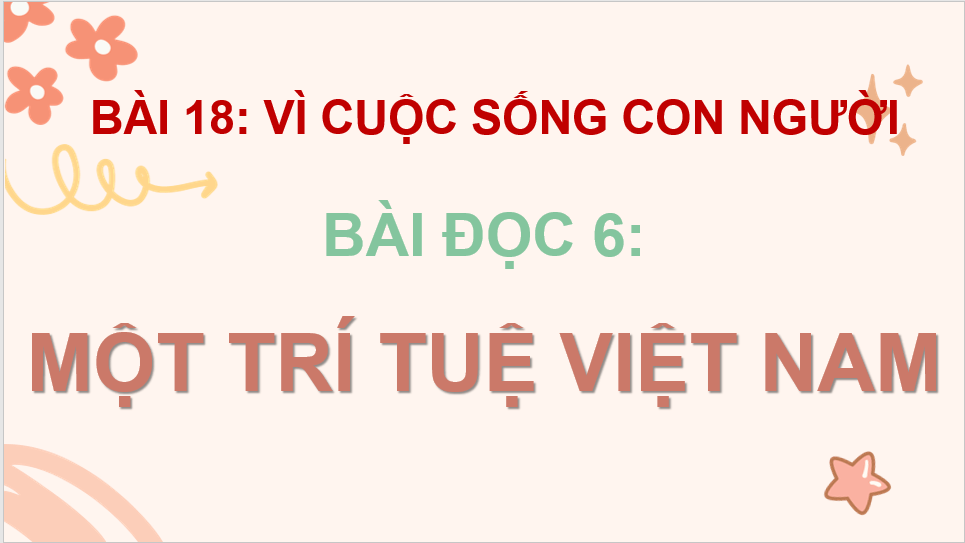 Giáo án điện tử Một trí tuệ Việt Nam lớp 4 | PPT Tiếng Việt lớp 4 Cánh diều