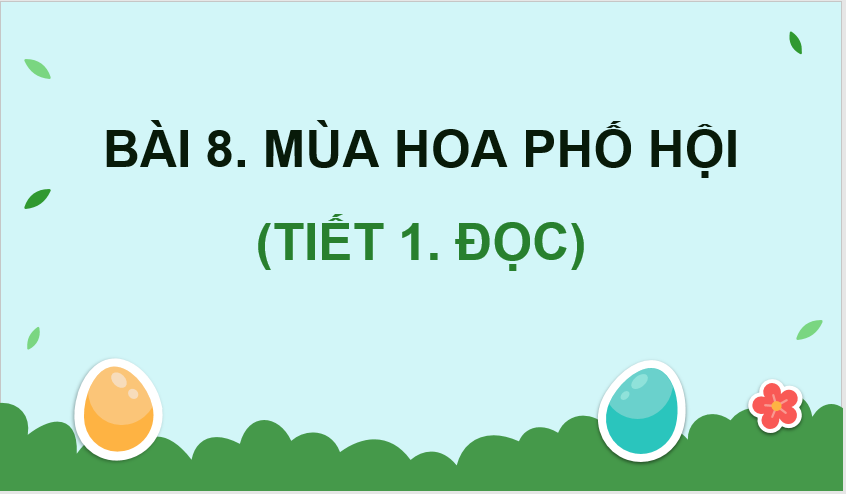 Giáo án điện tử Mùa hoa phố Hội lớp 4 | PPT Tiếng Việt lớp 4 Chân trời sáng tạo