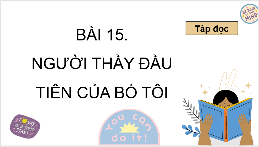 Giáo án điện tử Người thầy đầu tiên của bố tôi lớp 4 | PPT Tiếng Việt lớp 4 Kết nối tri thức