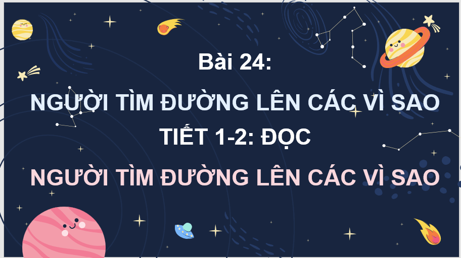 Giáo án điện tử Người tìm đường lên các vì sao lớp 4 | PPT Tiếng Việt lớp 4 Kết nối tri thức