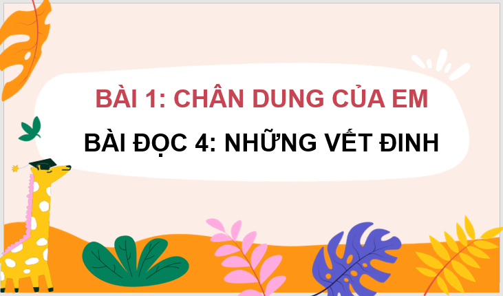 Giáo án điện tử Những vết đinh lớp 4 | PPT Tiếng Việt lớp 4 Cánh diều