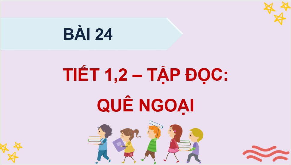 Giáo án điện tử Quê ngoại lớp 4 | PPT Tiếng Việt lớp 4 Kết nối tri thức