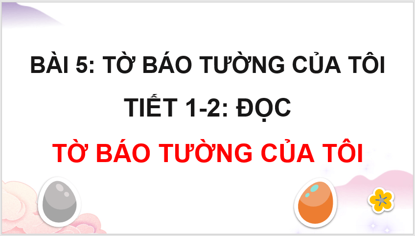 Giáo án điện tử Tờ báo tường của tôi lớp 4 | PPT Tiếng Việt lớp 4 Kết nối tri thức