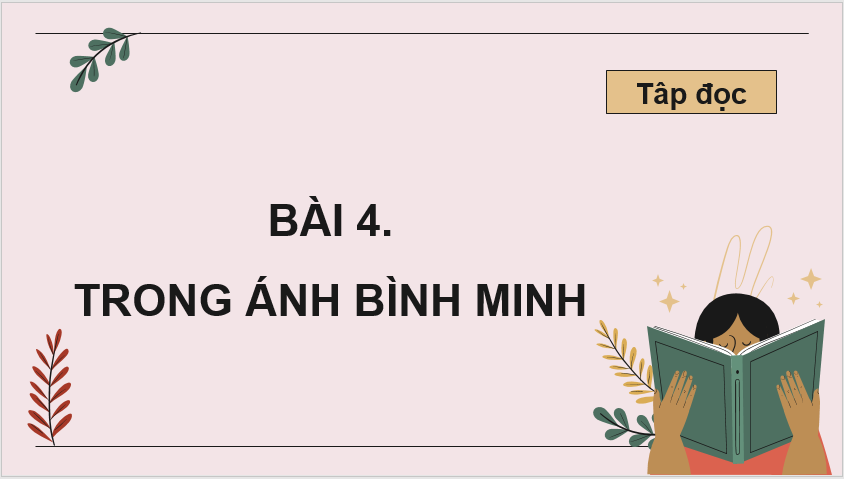 Giáo án điện tử Trong ánh bình minh lớp 4 | PPT Tiếng Việt lớp 4 Chân trời sáng tạo