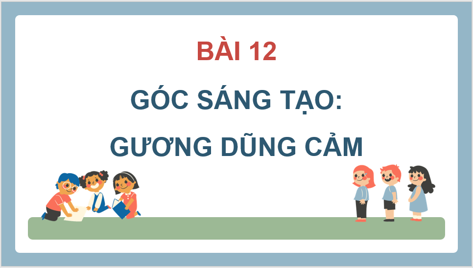 Giáo án điện tử Gương dũng cảm lớp 4 | PPT Tiếng Việt lớp 4 Cánh diều