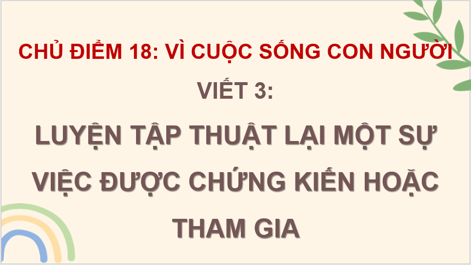 Giáo án điện tử Luyện tập thuật lại một sự việc được chứng kiến hoặc tham gia (trang 113) lớp 4 | PPT Tiếng Việt lớp 4 Cánh diều