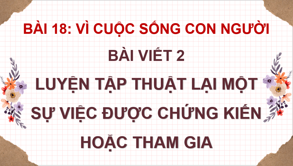 Giáo án điện tử Luyện tập thuật lại một sự việc được chứng kiến hoặc tham gia (trang 107) lớp 4 | PPT Tiếng Việt lớp 4 Cánh diều