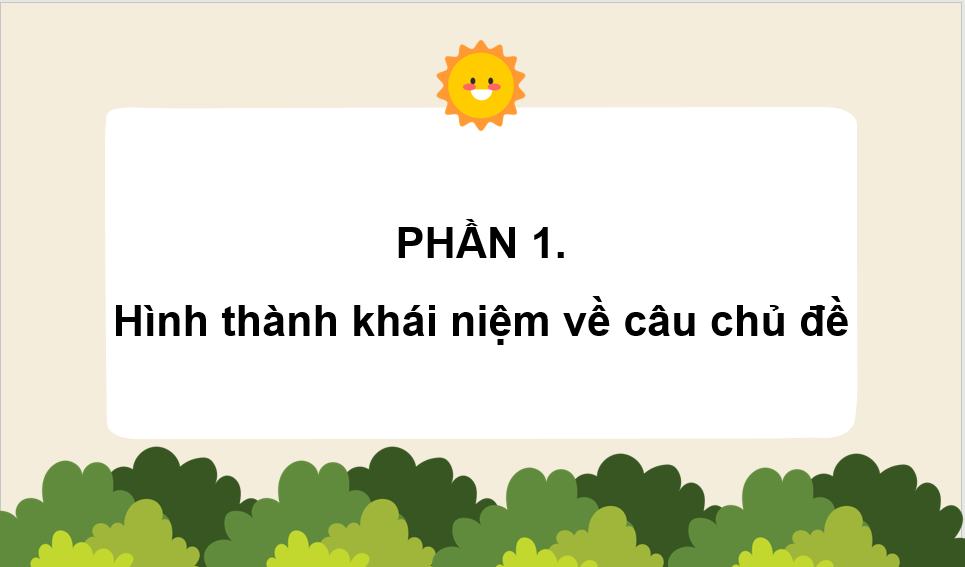 Giáo án điện tử (Luyện từ và câu lớp 4) Câu chủ đề | PPT Tiếng Việt lớp 4 Chân trời sáng tạo