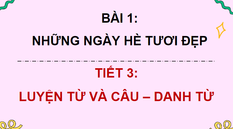 Giáo án điện tử (Luyện từ và câu lớp 4) Danh từ (trang 11, 12) | PPT Tiếng Việt lớp 4 Chân trời sáng tạo