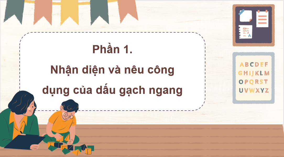 Giáo án điện tử (Luyện từ và câu lớp 4) Dấu gạch ngang | PPT Tiếng Việt lớp 4 Chân trời sáng tạo