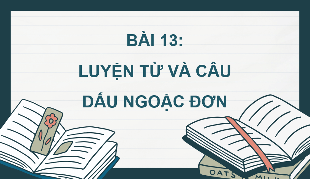 Giáo án điện tử (Luyện từ và câu) Dấu ngoặc đơn lớp 4 | PPT Tiếng Việt lớp 4 Cánh diều