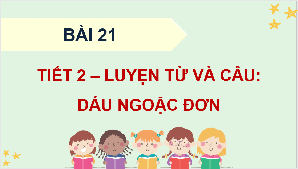 Giáo án điện tử (Luyện từ và câu lớp 4) Dấu ngoặc đơn lớp 4 | PPT Tiếng Việt lớp 4 Kết nối tri thức