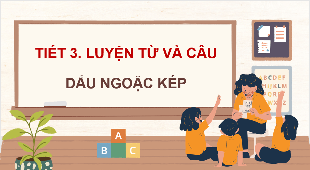 Giáo án điện tử (Luyện từ và câu lớp 4) Dấu ngoặc kép | PPT Tiếng Việt lớp 4 Chân trời sáng tạo