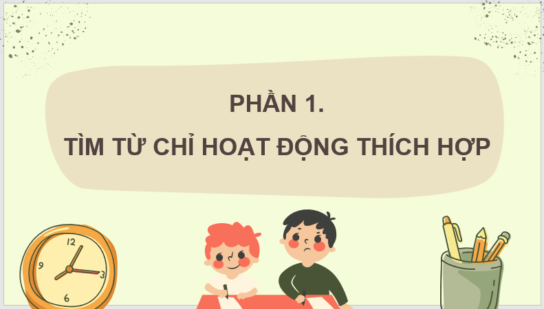 Giáo án điện tử (Luyện từ và câu lớp 4) Động từ lớp 4 | PPT Tiếng Việt lớp 4 Kết nối tri thức