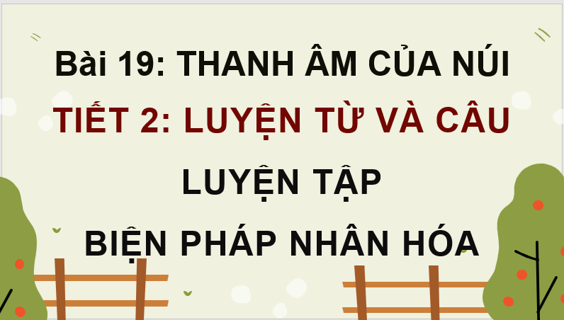 Giáo án điện tử (Luyện từ và câu lớp 4) Luyện tập về biện pháp nhân hóa lớp 4 | PPT Tiếng Việt lớp 4 Kết nối tri thức