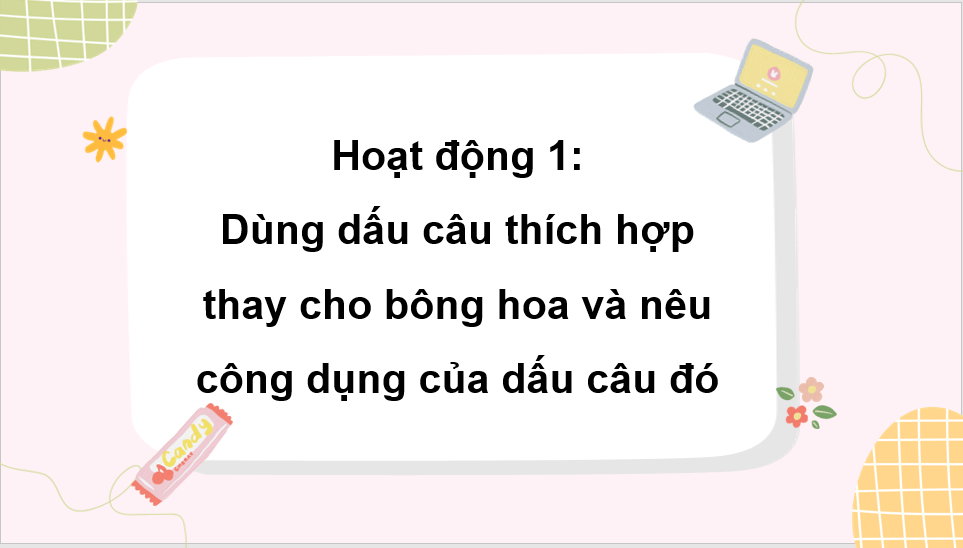 Giáo án điện tử (Luyện từ và câu lớp 4) Luyện tập về dấu câu lớp 4 | PPT Tiếng Việt lớp 4 Kết nối tri thức