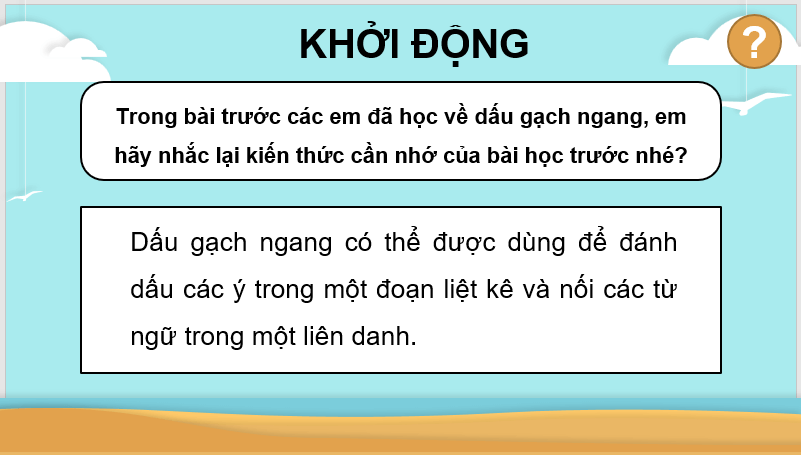 Giáo án điện tử (Luyện từ và câu lớp 4) Luyện tập về dấu gạch ngang lớp 4 | PPT Tiếng Việt lớp 4 Kết nối tri thức