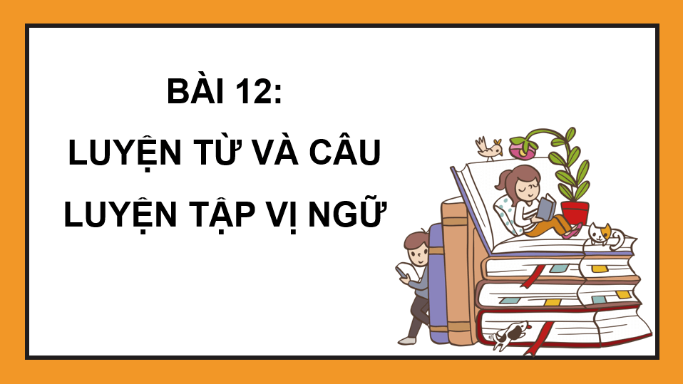 Giáo án điện tử (Luyện từ và câu) Luyện tập về vị ngữ lớp 4 | PPT Tiếng Việt lớp 4 Cánh diều