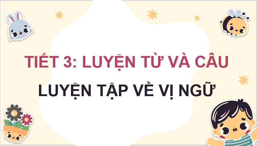 Giáo án điện tử (Luyện từ và câu lớp 4) Luyện tập về vị ngữ | PPT Tiếng Việt lớp 4 Chân trời sáng tạo