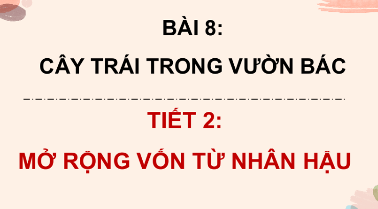 Giáo án điện tử (Luyện từ và câu lớp 4) Mở rộng vốn từ Nhân hậu | PPT Tiếng Việt lớp 4 Chân trời sáng tạo