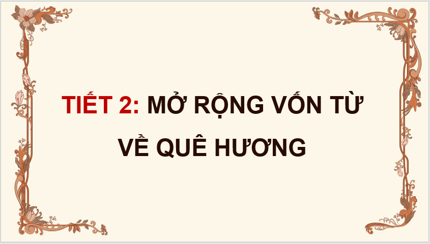 Giáo án điện tử (Luyện từ và câu lớp 4) Mở rộng vốn từ quê hương | PPT Tiếng Việt lớp 4 Chân trời sáng tạo