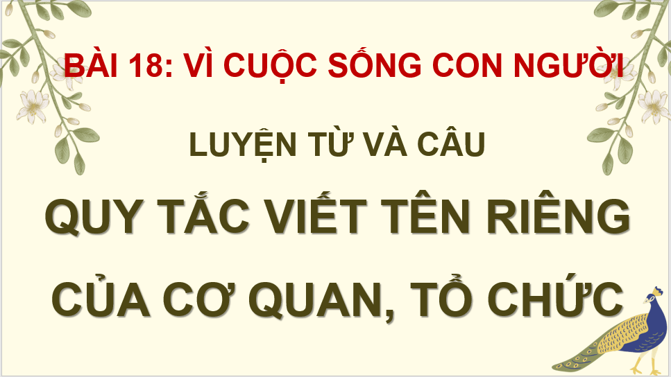 Giáo án điện tử (Luyện từ và câu) Quy tắc viết tên riêng của cơ quan, tổ chức lớp 4 | PPT Tiếng Việt lớp 4 Cánh diều