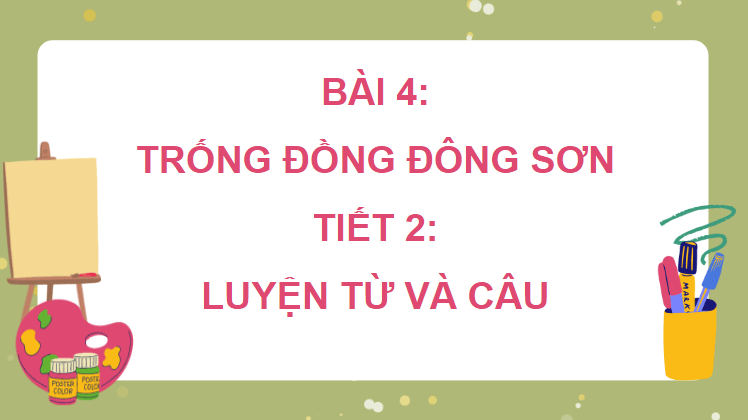 Giáo án điện tử (Luyện từ và câu lớp 4) Sử dụng từ điển | PPT Tiếng Việt lớp 4 Chân trời sáng tạo