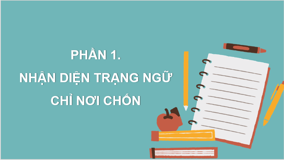 Giáo án điện tử (Luyện từ và câu lớp 4) Trạng ngữ chỉ thời gian, nơi chốn | PPT Tiếng Việt lớp 4 Chân trời sáng tạo