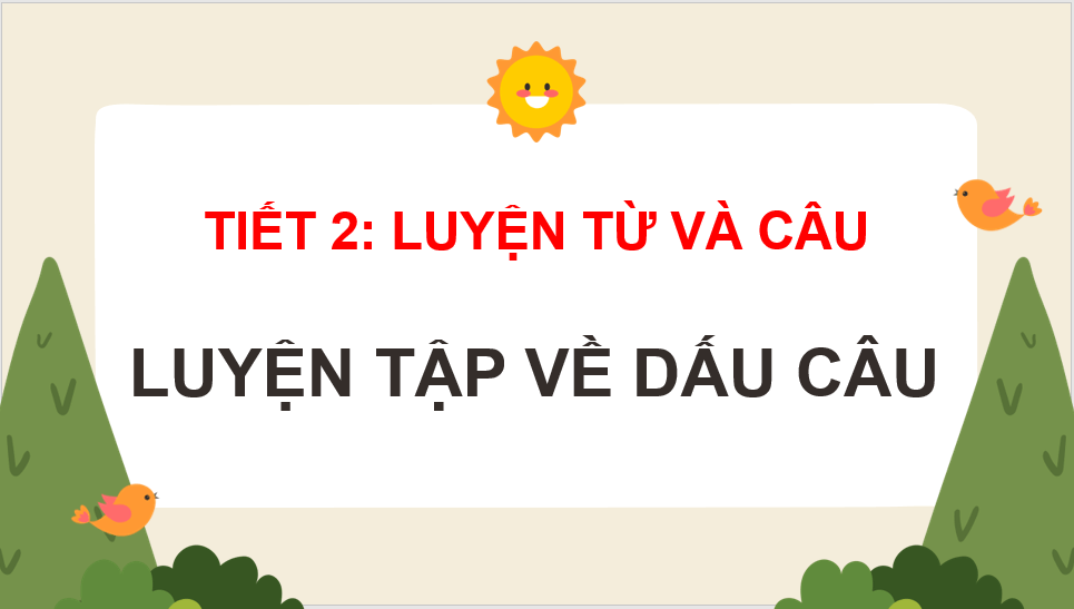 Giáo án điện tử (Luyện từ và câu lớp 4) Luyện tập về dấu câu | PPT Tiếng Việt lớp 4 Chân trời sáng tạo