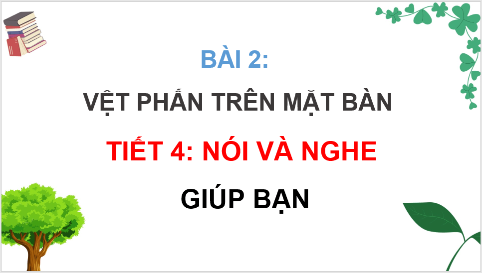 Giáo án điện tử Giúp bạn lớp 4 | PPT Tiếng Việt lớp 4 Kết nối tri thức