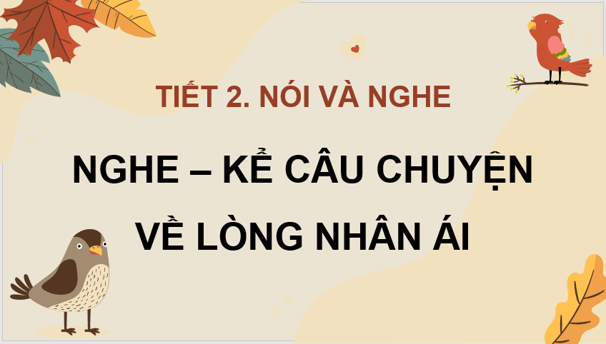 Giáo án điện tử Nghe – kể câu chuyện về lòng nhân ái lớp 4 | PPT Tiếng Việt lớp 4 Chân trời sáng tạo