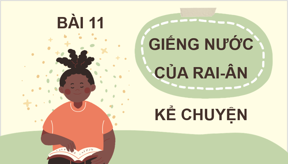 Giáo án điện tử Kể chuyện: Giếng nước của Rai-ân lớp 4 | PPT Tiếng Việt lớp 4 Cánh diều