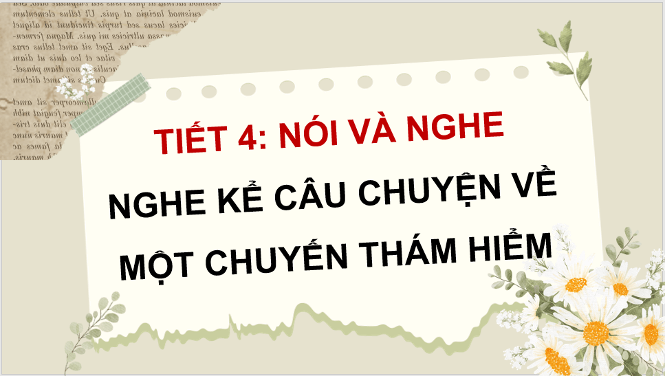 Giáo án điện tử Nghe kể chuyện về một câu chuyện thám hiểm lớp 4 | PPT Tiếng Việt lớp 4 Chân trời sáng tạo