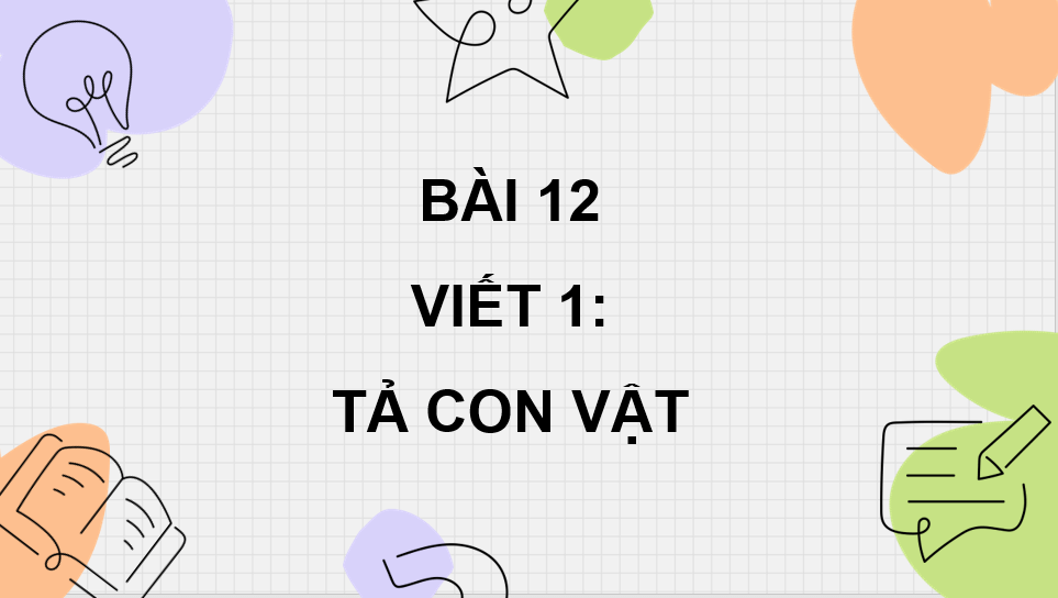 Giáo án điện tử Tả con vật lớp 4 | PPT Tiếng Việt lớp 4 Cánh diều