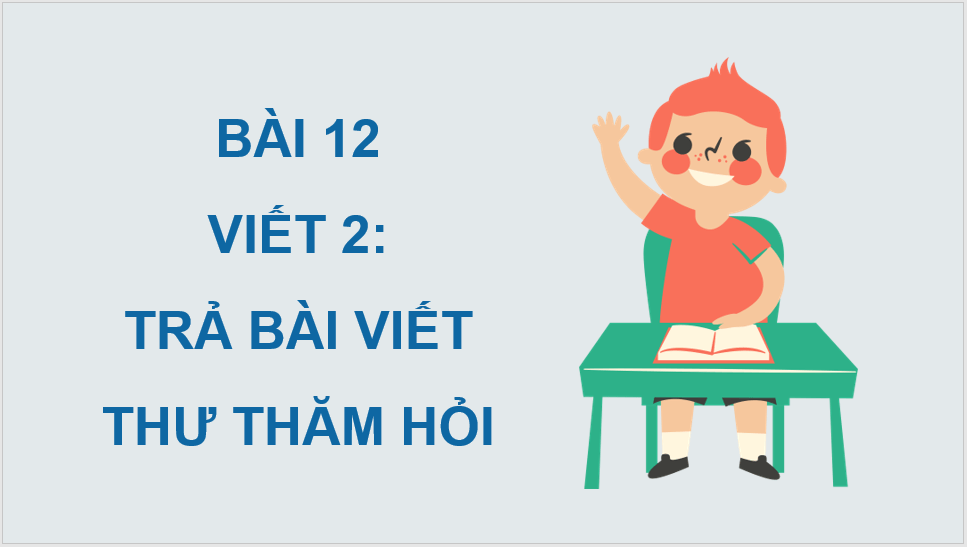 Giáo án điện tử Trả bài viết thư thăm hỏi lớp 4 | PPT Tiếng Việt lớp 4 Cánh diều