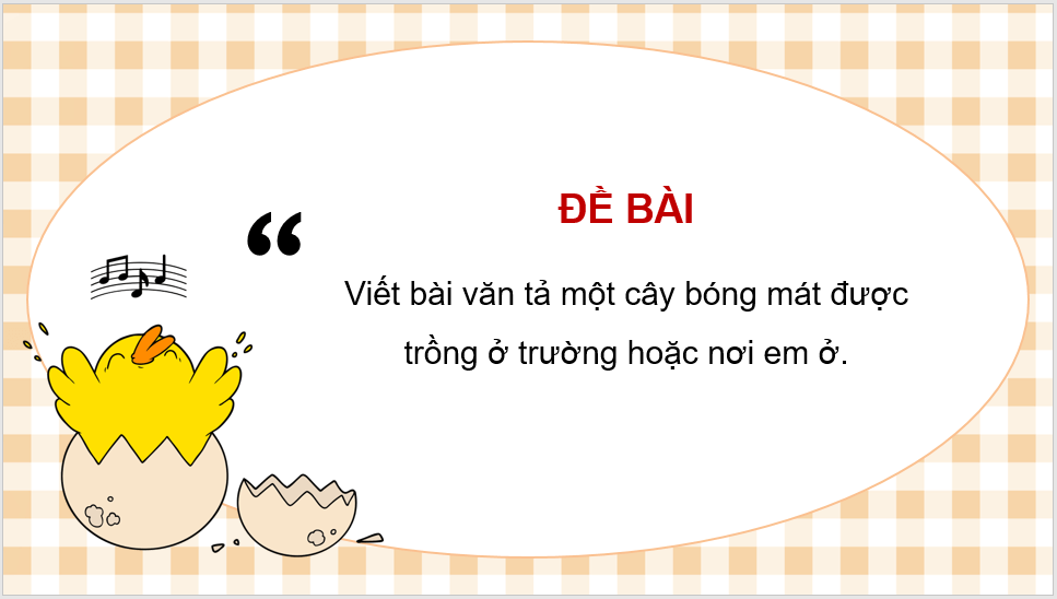 Giáo án điện tử Viết bài văn miêu tả cây cối lớp 4 | PPT Tiếng Việt lớp 4 Chân trời sáng tạo