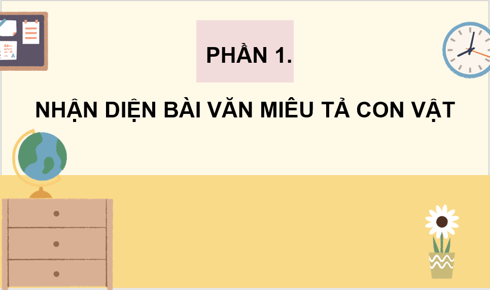 Giáo án điện tử Bài văn miêu tả con vật lớp 4 | PPT Tiếng Việt lớp 4 Chân trời sáng tạo