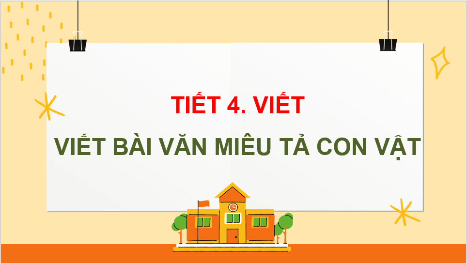 Giáo án điện tử Viết bài văn tả một con vật nuôi trong nhà lớp 4 | PPT Tiếng Việt lớp 4 Chân trời sáng tạo