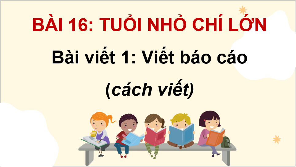 Giáo án điện tử Viết báo cáo lớp 4 | PPT Tiếng Việt lớp 4 Cánh diều