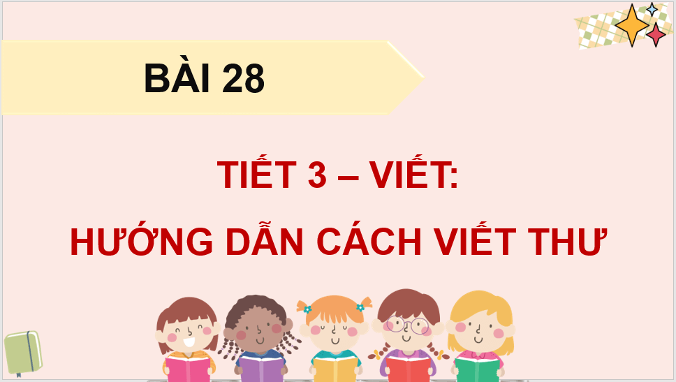 Giáo án điện tử Hướng dẫn cách viết thư lớp 4 | PPT Tiếng Việt lớp 4 Kết nối tri thức