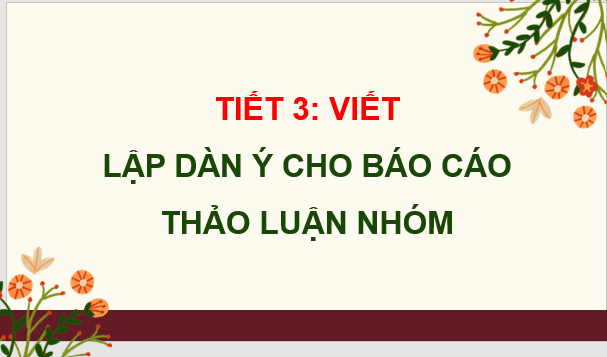 Giáo án điện tử Lập dàn ý cho báo cáo thảo luận nhóm lớp 4 | PPT Tiếng Việt lớp 4 Kết nối tri thức