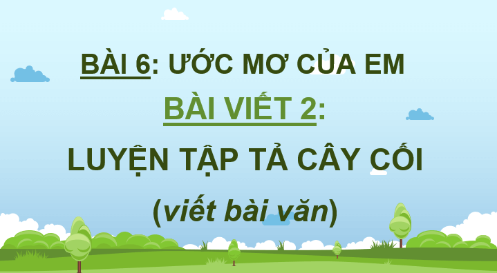 Giáo án điện tử Luyện tập tả cây cối (trang 75, 76) lớp 4 | PPT Tiếng Việt lớp 4 Cánh diều