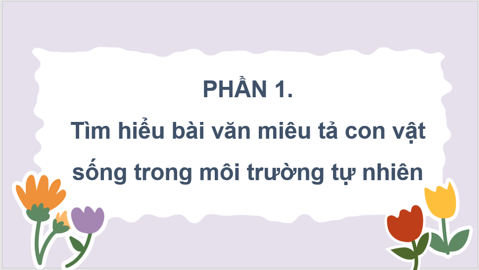 Giáo án điện tử Luyện tập quan sát, tìm ý cho bài văn miêu tả con vật lớp 4 | PPT Tiếng Việt lớp 4 Chân trời sáng tạo