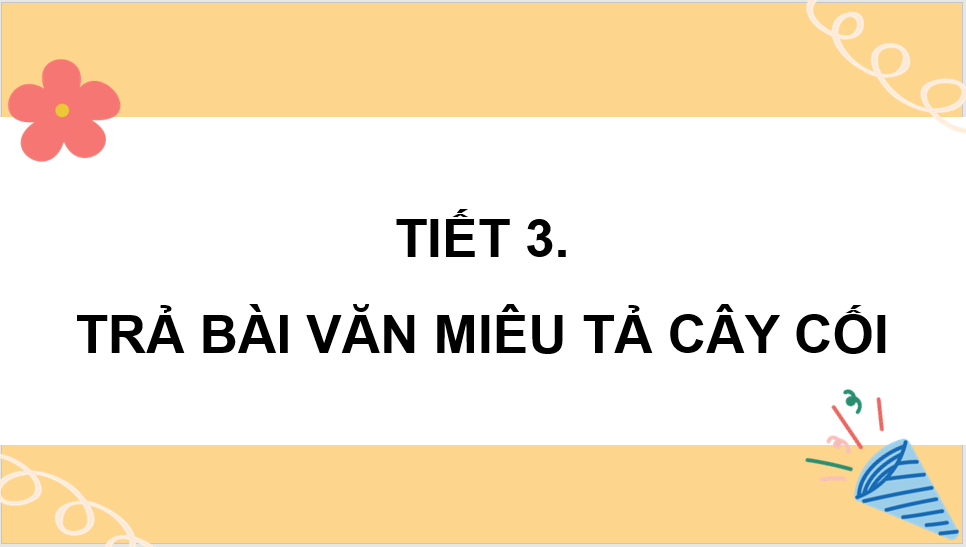 Giáo án điện tử Trả bài văn miêu tả cây cối (trang 46) lớp 4 | PPT Tiếng Việt lớp 4 Chân trời sáng tạo